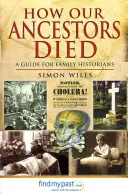 Jak umírali naši předkové: Průvodce pro rodinné historiky - How Our Ancestors Died: A Guide for Family Historians