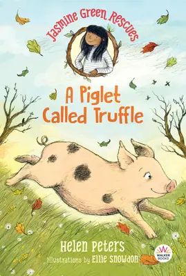 Jasmine Green Rescues: Prasátko jménem Truffle - Jasmine Green Rescues: A Piglet Called Truffle