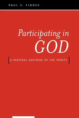 Účast na Bohu: Pastorální nauka o Trojici - Participating in God: A Pastoral Doctrine of the Trinity
