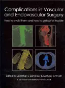 Komplikace v cévní a endovaskulární chirurgii: Jak se jim vyhnout a jak se dostat z potíží? - Complications in Vascular and Endovascular Surgery: How to Avoid Them and How to Get Out of Trouble