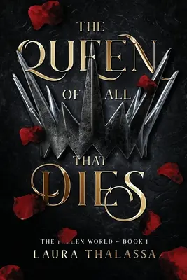 Královna všeho, co umírá (Padlý svět, kniha 1) - The Queen of All That Dies (The Fallen World Book 1)