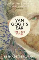 Van Goghovo ucho - pravdivý příběh - Van Gogh's Ear - The True Story
