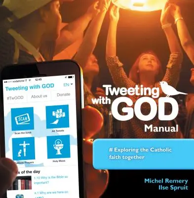 Příručka Tweetování s Bohem: Společné zkoumání katolické víry - Tweeting with God Manual: Exploring the Catholic Faith Together