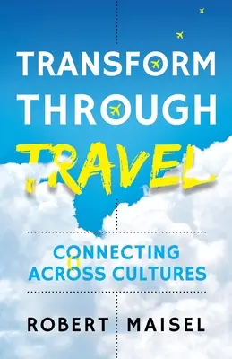 Proměna prostřednictvím cestování: Propojení napříč kulturami - Transform Through Travel: Connecting Across Cultures