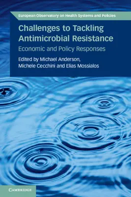 Výzvy v boji proti antimikrobiální rezistenci: Ekonomické a politické reakce - Challenges to Tackling Antimicrobial Resistance: Economic and Policy Responses