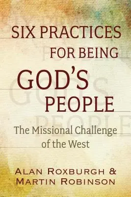 Praxe pro obnovu Božího lidu: Misionářská výzva Západu - Practices for the Refounding of God's People: The Missional Challenge of the West