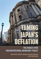 Zkrocení japonské deflace: Debata o nekonvenční měnové politice - Taming Japan's Deflation: The Debate Over Unconventional Monetary Policy