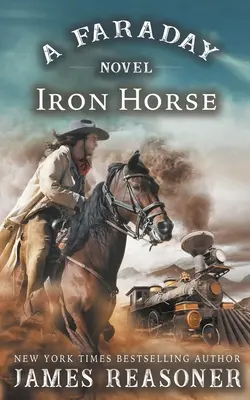 Železný kůň: Faradayův román - The Iron Horse: A Faraday Novel