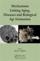 Mechanismy spojující stárnutí, nemoci a biologický odhad věku - Mechanisms Linking Aging, Diseases and Biological Age Estimation