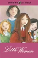 Ladybird Classics: Little Women (edice) - Ladybird Classics: Little Women