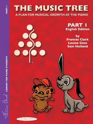 Hudební strom (The Music Tree) Student's Book English Edition: Plán hudebního růstu při hře na klavír (1. díl) - The Music Tree English Edition Student's Book: Part 1 -- A Plan for Musical Growth at the Piano