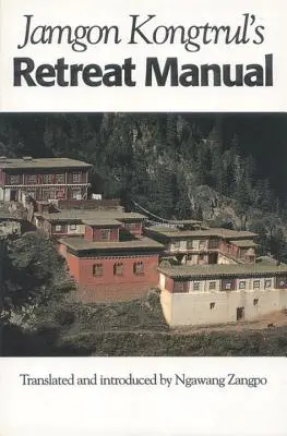 Příručka pro ústup Jamgona Kongtrula - Jamgon Kongtrul's Retreat Manual