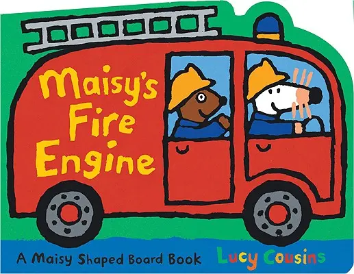 Maisyho hasičské auto: Maisy: Hasičská stříkačka a Maisy ve tvaru mašinky A Maisy Shaped Board Book - Maisy's Fire Engine: A Maisy Shaped Board Book