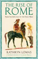 Vzestup Říma - Od doby železné po punské války (1000 př. n. l. - 264 př. n. l.) - Rise of Rome - From the Iron Age to the Punic Wars (1000 BC - 264 BC)