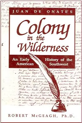 Kolonie Juana de Onateho v divočině - Juan de Onate's Colony in the Wilderness