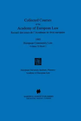 Sborník kurzů Akademie evropského práva 1995 Svazek VI - 1 - Collected Courses of the Academy of European Law 1995 Vol. VI - 1