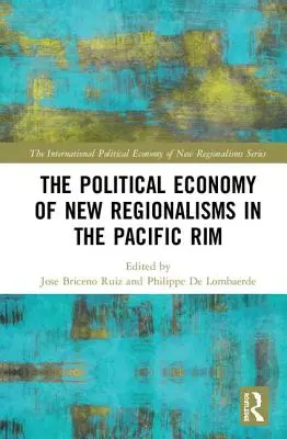 Politická ekonomie nových regionalismů v Tichomoří - The Political Economy of New Regionalisms in the Pacific Rim