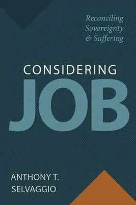 Zvažování práce: Sladění svrchovanosti a utrpení - Considering Job: Reconciling Sovereignty and Suffering