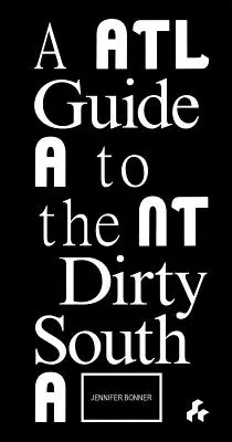 Průvodce po špinavém jihu Atlanty - Guide to the Dirty South Atlanta
