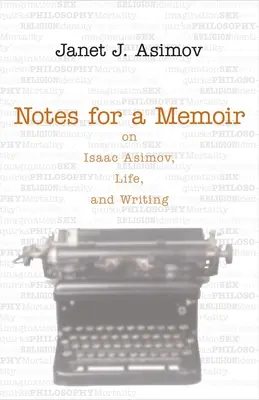 Poznámky k memoárům: O Isaacu Asimovovi, životě a psaní - Notes for a Memoir: On Isaac Asimov, Life, and Writing