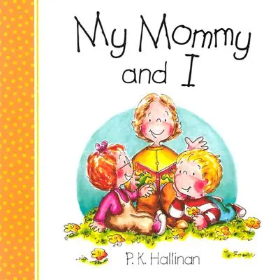 Moje maminka a já: Hallinan: P.K. - My Mommy and I: P.K. Hallinan