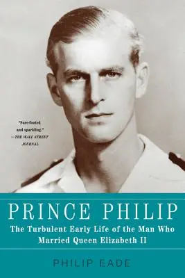 Princ Philip: bouřlivý raný život muže, který se oženil s královnou Alžbětou II. - Prince Philip: The Turbulent Early Life of the Man Who Married Queen Elizabeth II