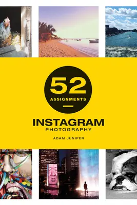 52 úkolů: Fotografování na Instagramu - 52 Assignments: Instagram Photography