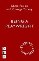Být dramatikem: Kariérní průvodce pro spisovatele - Being a Playwright: A Career Guide for Writers