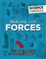 Tvůrci vědy: Tvorba s pomocí sil - Science Makers: Making with Forces