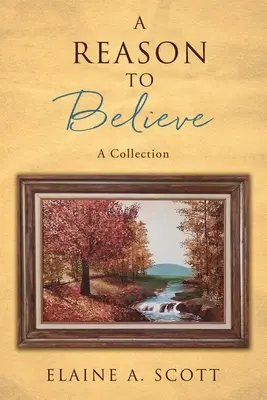 Důvod věřit: Sbírka - A Reason to Believe: A Collection