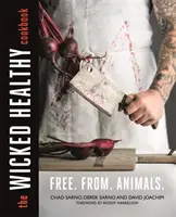 Hříšně zdravá kuchařka - Wicked Healthy Cookbook