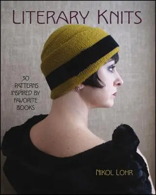 Literární pleteniny: 30 vzorů inspirovaných oblíbenými knihami - Literary Knits: 30 Patterns Inspired by Favorite Books