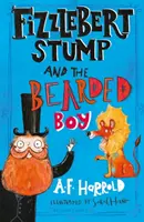 Fizzlebert Stump a vousatý chlapec - Fizzlebert Stump and the Bearded Boy