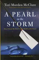 Perla v bouři: Jak jsem našla své srdce uprostřed oceánu - A Pearl in the Storm: How I Found My Heart in the Middle of the Ocean