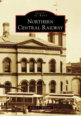 Severní centrální železnice - Northern Central Railway