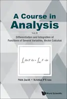Kurz analýzy - II. díl: Diferenciace a integrace funkcí několika proměnných, vektorový kalkul - Course in Analysis, a - Vol. II: Differentiation and Integration of Functions of Several Variables, Vector Calculus