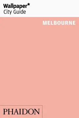 Wallpaper* Průvodce městem Melbourne - Wallpaper* City Guide Melbourne