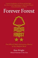 Forever Forest - Oficiální historie původních červených ke 150. výročí založení klubu - Forever Forest - The Official 150th Anniversary History of the Original Reds