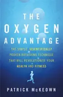 Kyslíková výhoda - Jednoduchá, vědecky ověřená technika dýchání, která způsobí revoluci ve vašem zdraví a kondici - Oxygen Advantage - The simple, scientifically proven breathing technique that will revolutionise your health and fitness