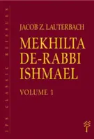 Mekhilta de-Rabbi Ishmael: Díl 1 a 2 - Mekhilta de-Rabbi Ishmael: Volume 1 & 2