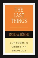 Poslední věci (Hoehne David A (Autor)) - Last Things (Hoehne David A (Author))