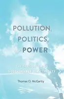 Znečištění, politika a moc: Boj o udržitelnou elektřinu - Pollution, Politics, and Power: The Struggle for Sustainable Electricity