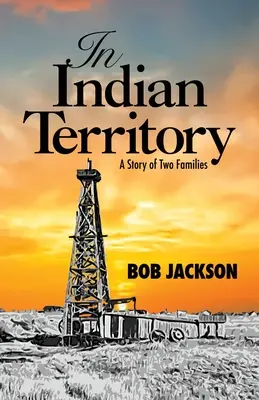 Na indiánském území: Příběh dvou rodin - In Indian Territory: A Story of Two Families
