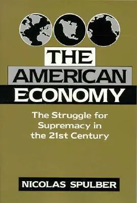 Americká ekonomika: Zápas o nadvládu v 21. století - The American Economy: The Struggle for Supremacy in the 21st Century