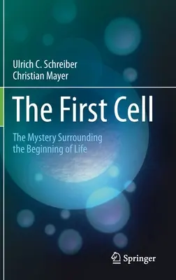 První buňka: Záhada počátku života - The First Cell: The Mystery Surrounding the Beginning of Life