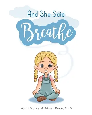 A ona řekla: dýchej - And She Said Breathe