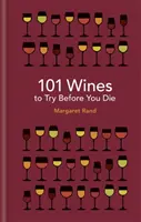 101 vín, která musíte ochutnat, než zemřete - 101 Wines to Try Before You Die