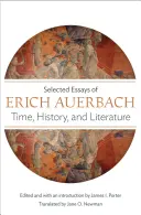 Čas, dějiny a literatura: Vybrané eseje Ericha Auerbacha: Historie a dějiny. - Time, History, and Literature: Selected Essays of Erich Auerbach