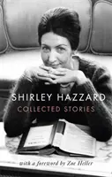Sebrané příběhy Shirley Hazzardové - Collected Stories of Shirley Hazzard