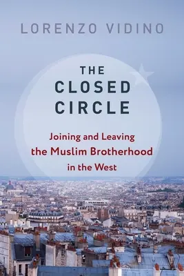 Uzavřený kruh: Vstup a odchod z Muslimského bratrstva na Západě - The Closed Circle: Joining and Leaving the Muslim Brotherhood in the West